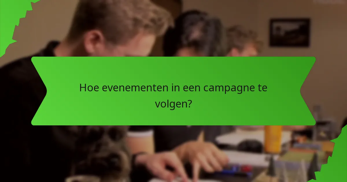 Hoe evenementen in een campagne te volgen?