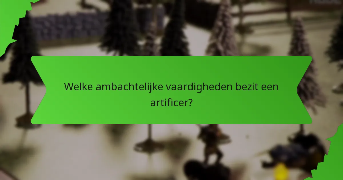 Welke ambachtelijke vaardigheden bezit een artificer?