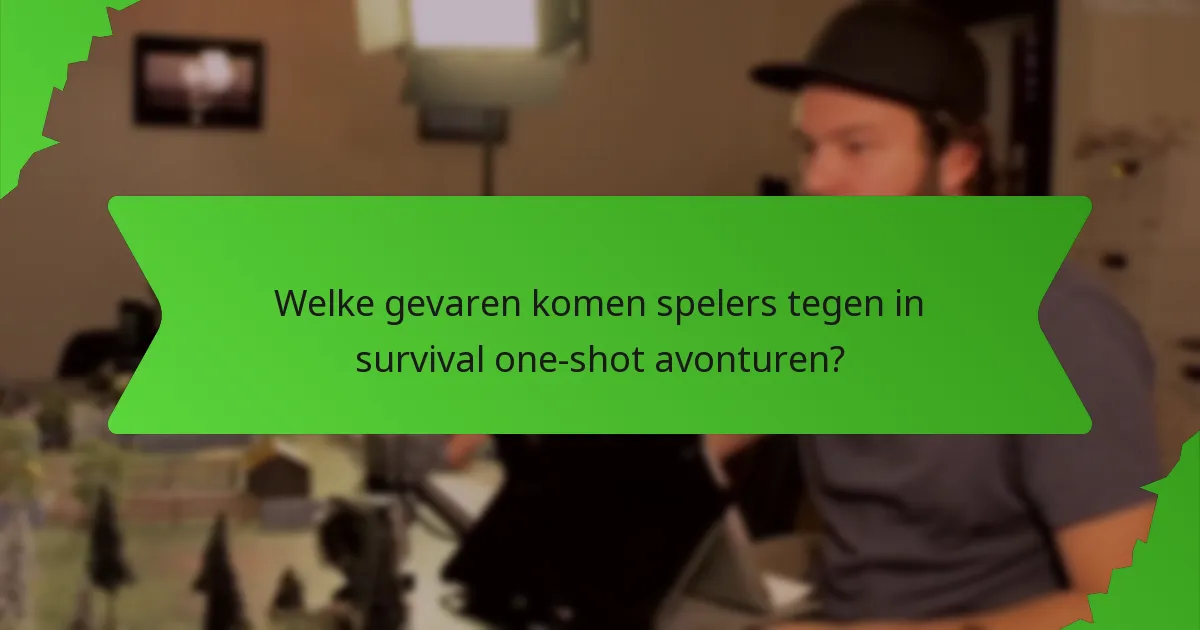 Welke gevaren komen spelers tegen in survival one-shot avonturen?
