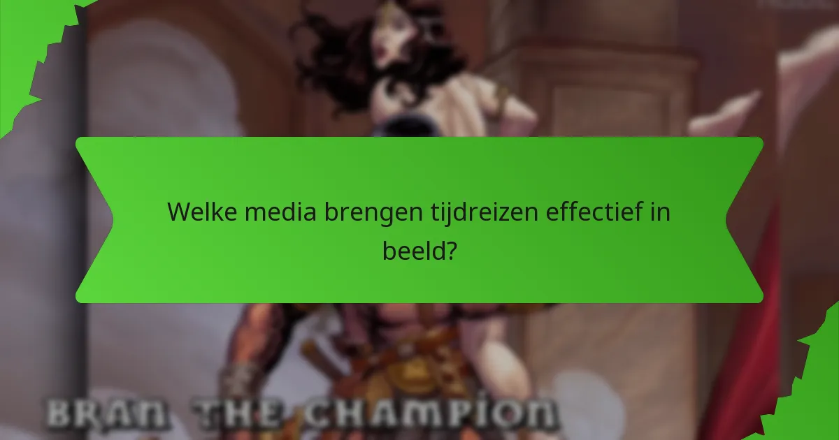 Welke media brengen tijdreizen effectief in beeld?