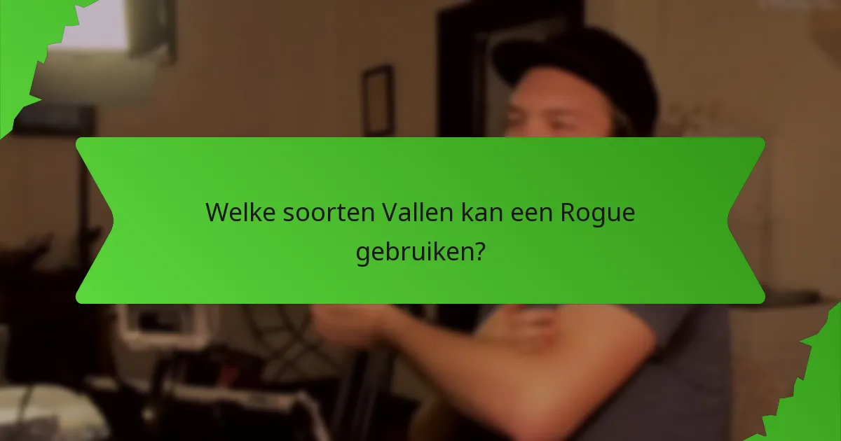 Welke soorten Vallen kan een Rogue gebruiken?